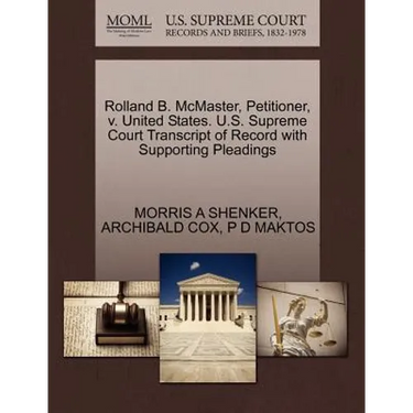 Rolland B. McMaster, Petitioner, V. United States. U.S. Supreme Court Transcript of Record with Supporting Pleadings