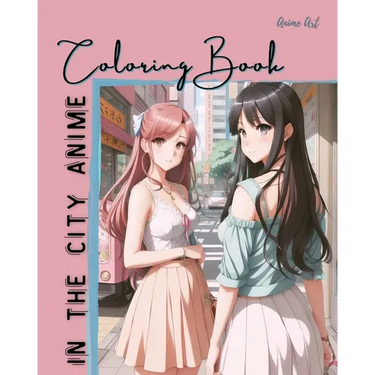 Anime Art In The City Anime Coloring Book: 30 high-quality attractive designs - Cities highlighted from all over the world - For anime lovers of all a