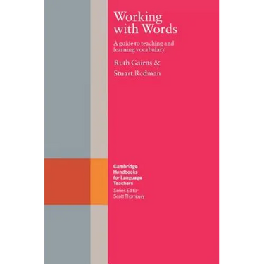 Working with Words: A Guide to Teaching and Learning Vocabulary