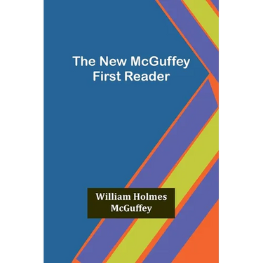 The New McGuffey First Reader