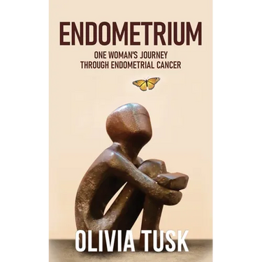 Endometrium: One Woman's Journey Through Endometrial Cancer