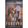 Give Me Forever
