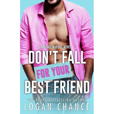 Don't Fall For Your Best Friend