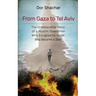 From Gaza to Tel Aviv: The Unbelievable True Story of a Muslim Palestinian Who Escaped to Israel and Became a Jew.