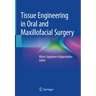 Tissue Engineering in Oral and Maxillofacial Surgery