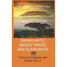 Safari Ants, Baggy Pants and Elephants: A Kenyan Odyssey
