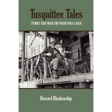 Tusquittee Tales: Stories That Made the Water Dogs Laugh