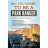 So...you want to be a Park Ranger!