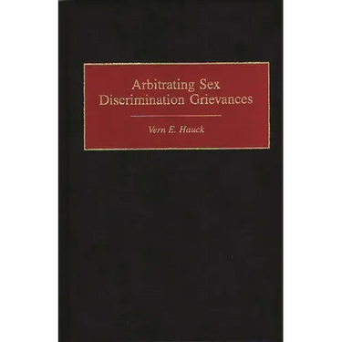 Arbitrating Sex Discrimination Grievances