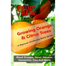The Fruit Trees Book: Growing Orange & Citrus Trees ? Blood Oranges, Navel, Valencia, Clementine, Cara And More: DIY Planting, Irrigation, F