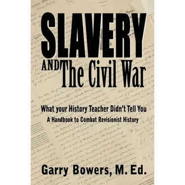 Slavery and The Civil War: What Your History Teacher Didn't Tell You