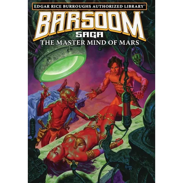 The Master Mind of Mars: Edgar Rice Burroughs Authorized Library / Barsoom Saga 6