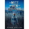 Of Mice and Men and Zombies: Part One