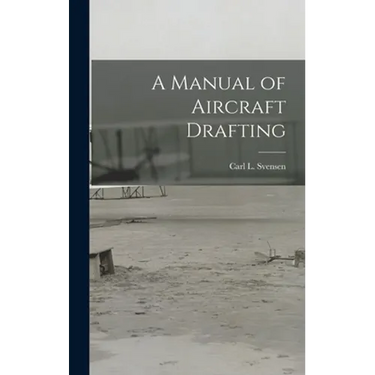 A Manual of Aircraft Drafting