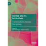 Silence and Its Derivatives: Conversations Across Disciplines