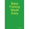 Bass Fishing Made Easy
