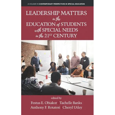 Leadership Matters in the Education of Students with Special Needs in the 21st Century