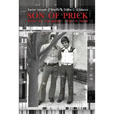 Son of Prick: Bullies Are Everywhere - Even at Home