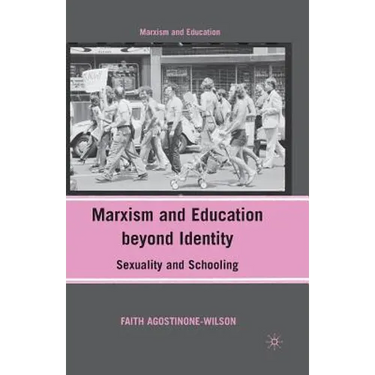 Marxism and Education Beyond Identity: Sexuality and Schooling