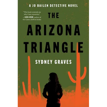 The Arizona Triangle: A Jo Bailen Detective Novel