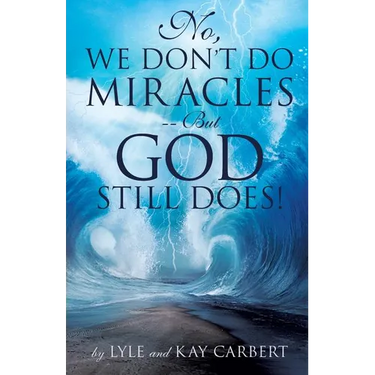 No, We Don't Do Miracles -- But God Still Does!