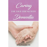 Caring for Your Friend with Dementia