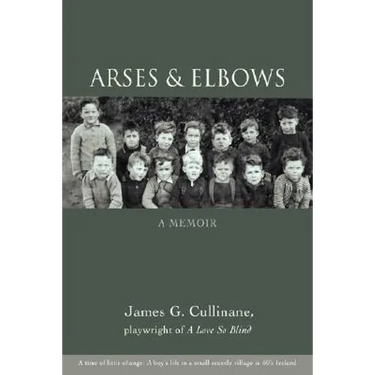 Arses & Elbows: A Memoir