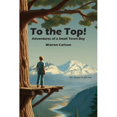 To the Top!: Adventures of a Small Town Boy