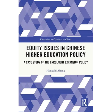 Equity Issues in Chinese Higher Education Policy: A Case Study of the Enrolment Expansion Policy