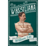 Wrestliana; An Historical Account of Ancient and Modern Wrestling