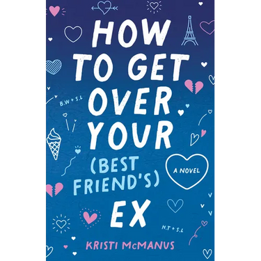 How to Get Over Your (Best Friend's) Ex