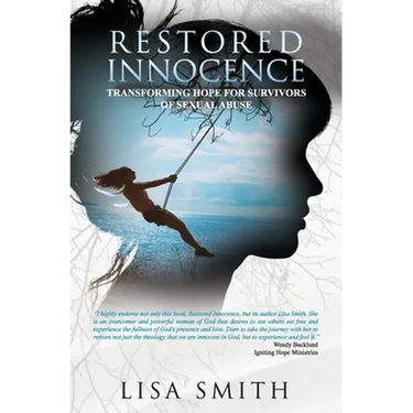 Restored Innocence: Transforming Hope For Survivors of Sexual Abuse