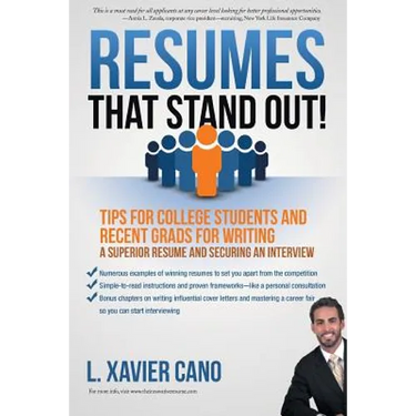 Resumes That Stand Out!: Tips for College Students and Recent Grads for Writing a Superior Resume and Securing an Interview