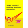 System Dynamics: Modeling, Simulation and Analysis: Practical guide with examples for the design of industrial, economic, biological, engineering and