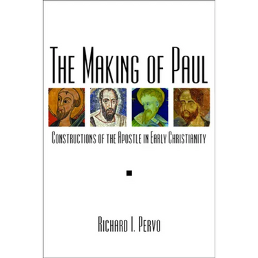 The Making of Paul: Constructions of the Apostle in Early Christianity