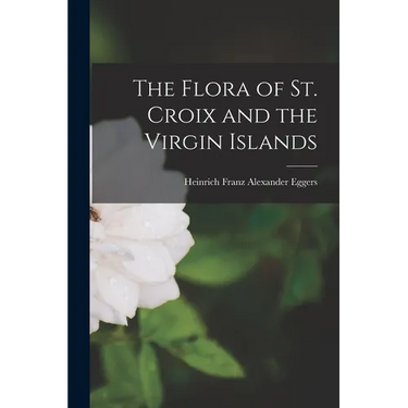 The Flora of St. Croix and the Virgin Islands