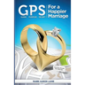 GPS For a Happier Marriage: Marriage techniques that work