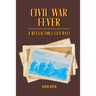 Civil War Fever: A Reenactor's Catchall