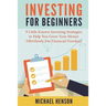 Investing For Beginners: 9 Little Known Investing Strategies to Help You Grow Your Money Effortlessly For Financial Freedom
