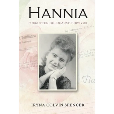 Hannia; Forgotten Holocaust Survivor