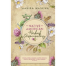 Native American Herbal Dispensatory: Natural Herbal Remedies, Sacred Medicinal Plants and Recipes to Heal Common Ailments