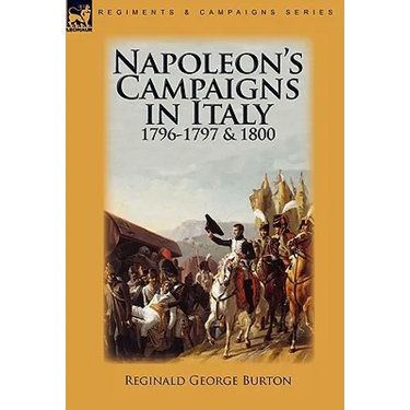 Napoleon's Campaigns in Italy 1796-1797 and 1800