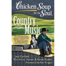 Chicken Soup for the Soul: Country Music: The Inspirational Stories Behind 101 of Your Favorite Country Songs