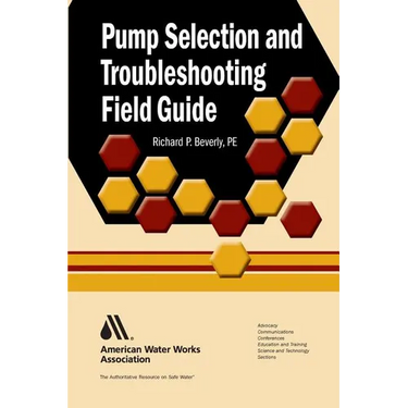Pump Selection and Troubleshooting Field Guide