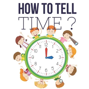 How to Tell Time ?: Interactive Time Telling Games for Kids, telling the time workbook, Ages 6 to 8, 1st and 2nd Grade.