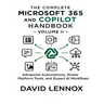 The Complete Microsoft 365 and Copilot Handbook - Volume II: Advanced Automations, Power Platform Tools, and Expert AI Workflows