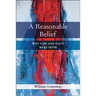 A Reasonable Belief: Why God and Faith Make Sense