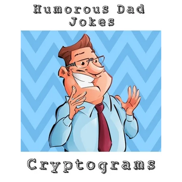 Humorous Dad Jokes Cryptograms: Large Print Fun To Solve One Liners Funny Cryptoquips Brain Fitness Puzzle Book For Adults