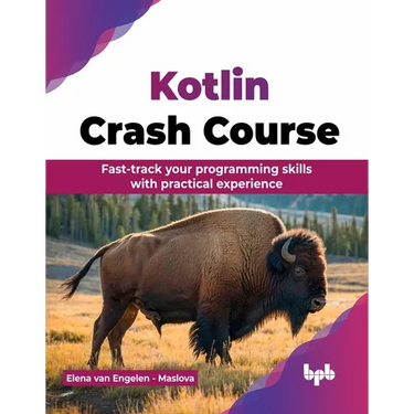 Kotlin Crash Course: Fast-track your programming skills with practical experience (English Edition)