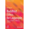 Buddhist Ethics for Laypeople: From Early Buddhism to Mahayana Buddhism
